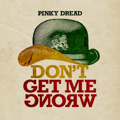 Don't Get Me Wrong By Pinky Dread's cover