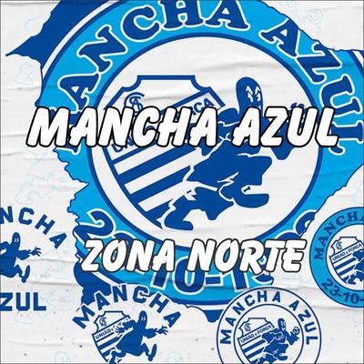 Mancha Azul Zona Norte By JP Mancha's cover