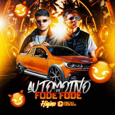 Automotivo do Fode Fode By Dj Higino, Décio Gomes's cover