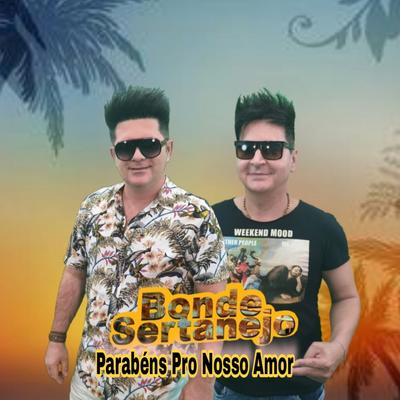 Parabéns pro Nosso Amor (Cover) By Bonde Sertanejo's cover