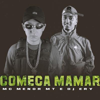 Começa a Mamar By DJ Ery, MC Menor MT's cover