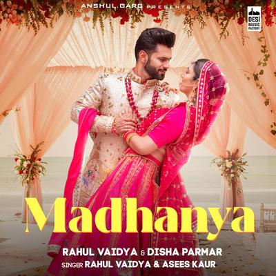 Madhanya By Rahul Vaidya, Asees Kaur, Lijo George-Dj Chetas's cover