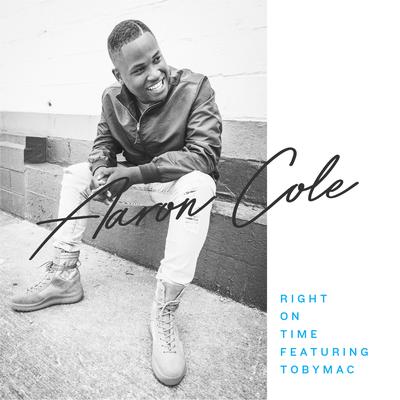 Right on Time (feat. Tobymac) By Aaron Cole, TobyMac's cover