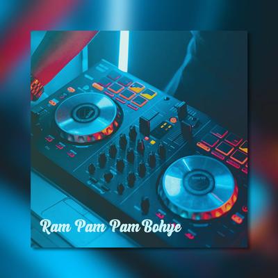 DJ Ram Pam Pam Bohye By DJ Apok's cover