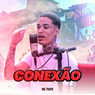 Conexão By Mc Thayk's cover