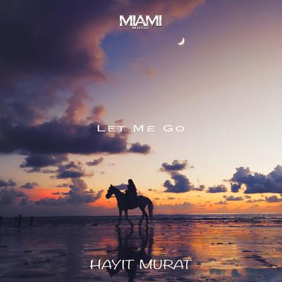 Let Me Go By Hayit Murat's cover