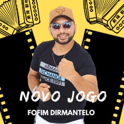 Novo Jogo By Fofim dirmantelo FD's cover