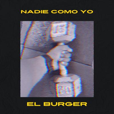 Nadie Como Yo By El burger's cover