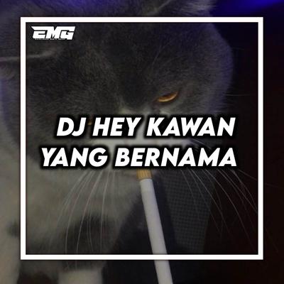 DJ HEY KAWAN YANG BERNAMA's cover