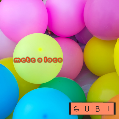 Mete o Loco By GUBI's cover