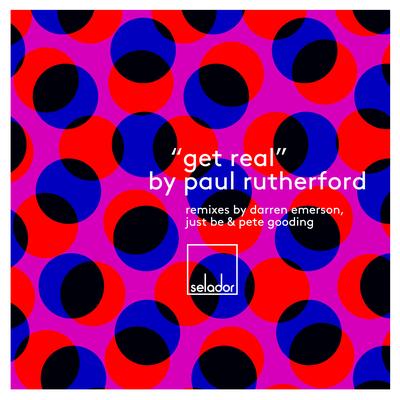 Get Real (Just Be Rub) By Paul Rutherford's cover