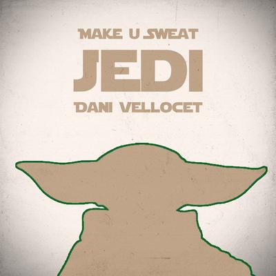 Jedi By Make U Sweat, Dani Vellocet's cover