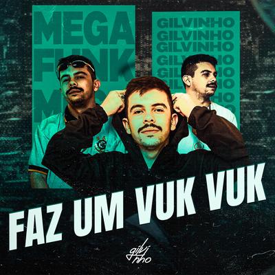 MEGA FUNK FAZ UM VUK VUK By DJ gilvinho's cover
