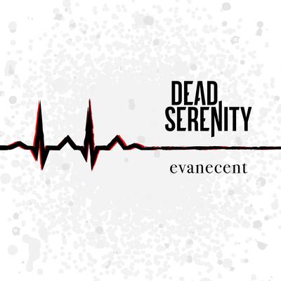 Evanecent By Dead Serenity's cover