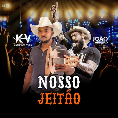 Nosso Jeitão By Kardesson Viola, João Carreiro's cover