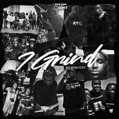 I Grind By Ant Tha Giant's cover