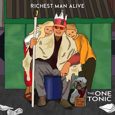 Richest Man Alive By The One Tonic's cover