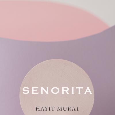 Senorita (Hayit Murat)'s cover