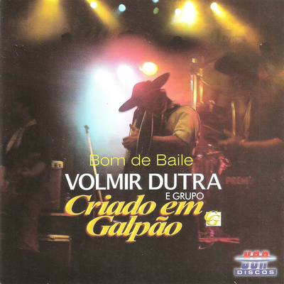 O Rio Grande me Criou By Volmir Dutra, Grupo Criado em Galpão's cover