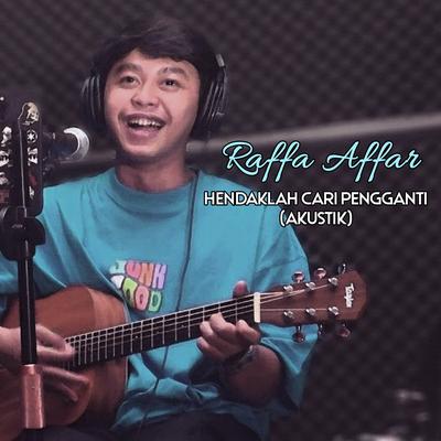 Hendaklah Cari Pengganti (Akustik) By Raffa Affar's cover