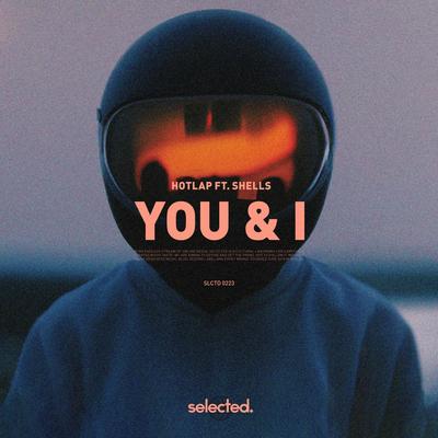 You & I (Extended) By HotLap, SHELLS's cover