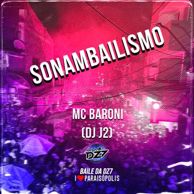 Sonambailismo By MC Baroni, DJ J2's cover