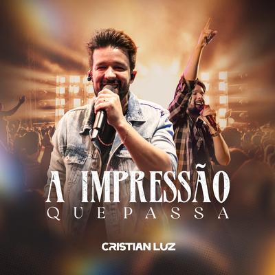 A Impressão Que Passa By Cristian Luz's cover