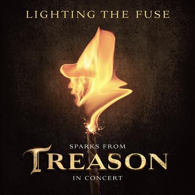 Lighting the Fuse: Sparks from Treason in Concert (Original Soundtrack) [Live]'s cover