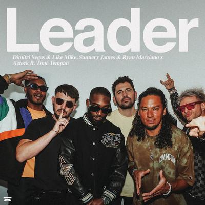 Leader By Tinie Tempah, Sunnery James & Ryan Marciano, Dimitri Vegas & Like Mike's cover