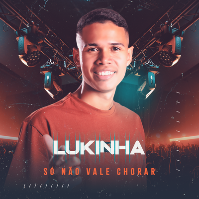 Só Não Vale Chorar By Lukinha's cover