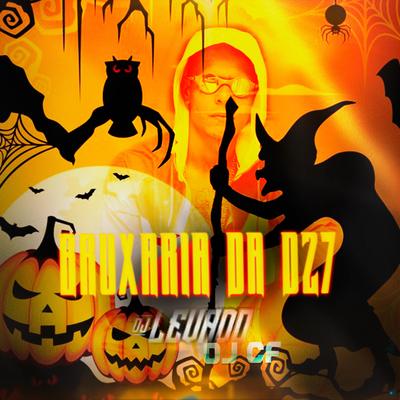 Bruxaria da Dz7 By Dj levado, DJ CF's cover