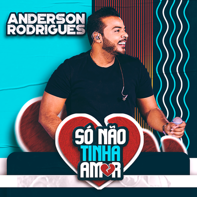 Só Não Tinha Amor By Anderson Rodrigues's cover