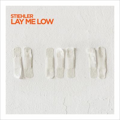 Lay Me Low By Stiehler's cover