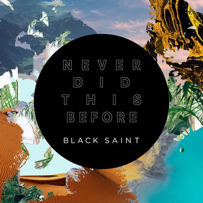 Never Did This Before By Black Saint's cover
