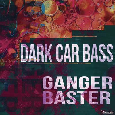 Dark Car Bass By Ganger Baster's cover