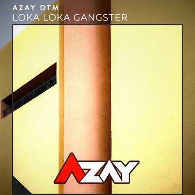 Loka Loka Gangster By Azay DTM's cover