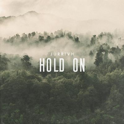 Hold On By Jurrivh's cover