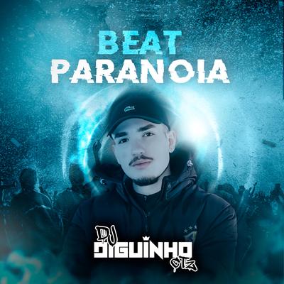 BEAT PARANÓIA By DJ DIGUINHO CTZ's cover