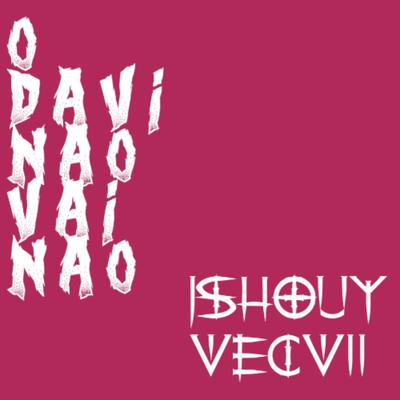 O DAVI NÃO VAI NÃO (feat. Vec7)'s cover