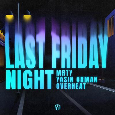 Last Friday Night By MRTY, Yasin Orman, OVERHEAT's cover