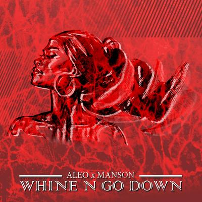 Whine N Go Down By Aleo, Manson's cover