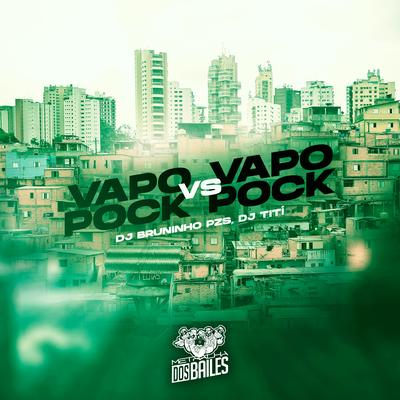 Vapo Vapo Vs Pock Pock By Dj Bruninho Pzs, Dj Titi, MC Douglinhas BDB's cover