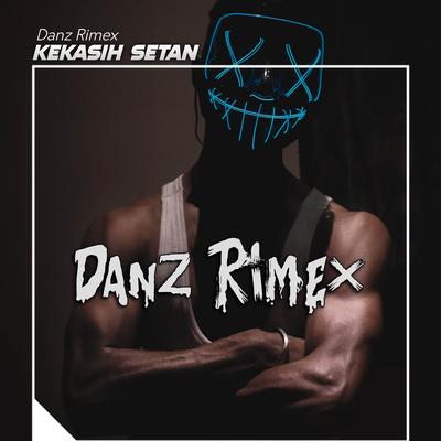 KEKASIH SETAN By Danz Rimex, DJ Spc On The Mix's cover