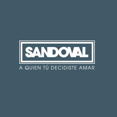 A Quien Tu Decidiste Amar By Sandoval's cover