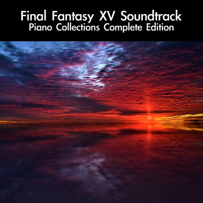 Final Fantasy XV Soundtrack Piano Collections Complete Edition's cover