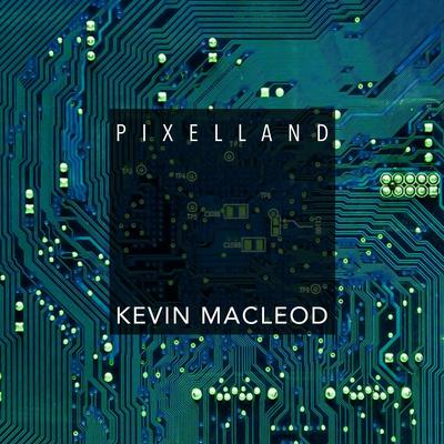 Pixelland By Kevin MacLeod's cover