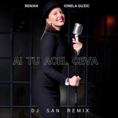 Ai Tu Acel Ceva (RMX) (DJ San Remix)'s cover