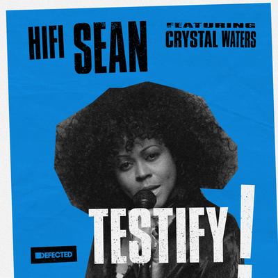 Testify (feat. Crystal Waters) [Radio Edit] By Hifi Sean, Crystal Waters's cover