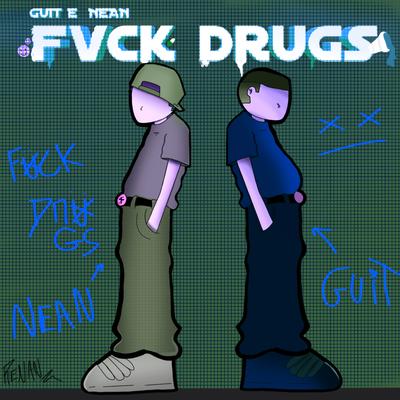 Fuck Drugs (Speed Plug) By GUIT, NEAN 85's cover