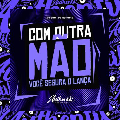 Com a Outra Mão Você Segura o Lança's cover